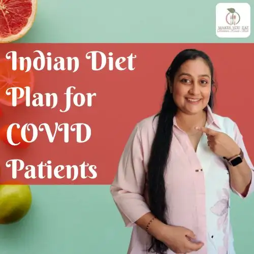 Diet Plan for COVID Patients in India - Free PDF Diet Chart by Dietitian Foram Modi in Mumbai