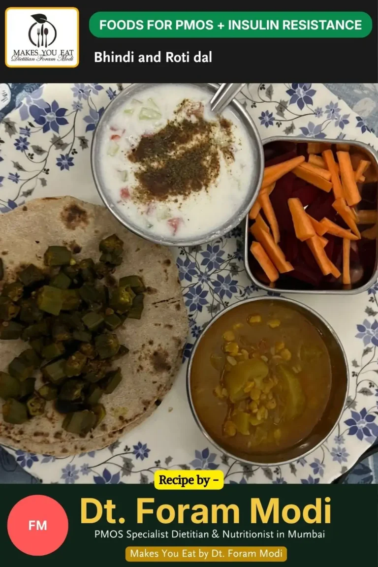 Bhindi and Roti dal for PMOS & Insulin Resistance