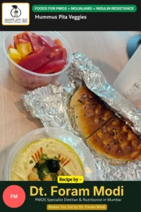 Hummus Pita Veggies - For PMOS + Mounjaro + Insulin resistance