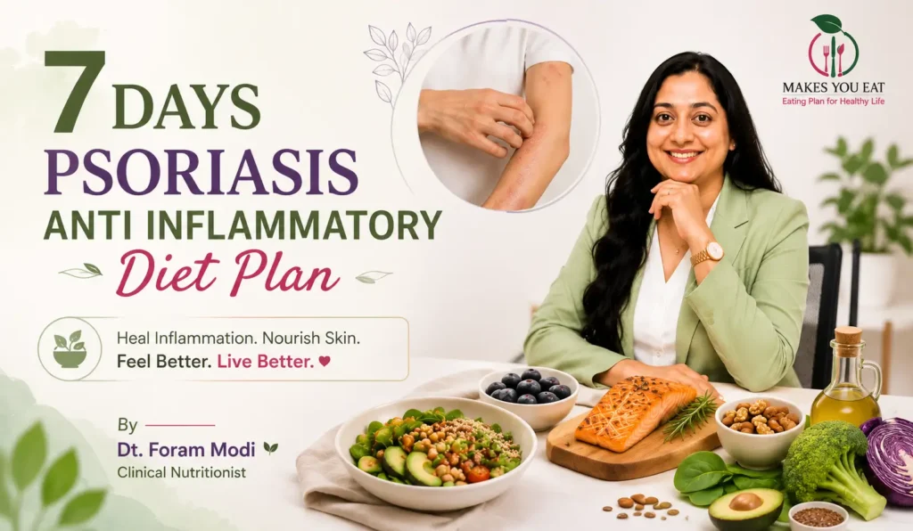 7 Days Psoriasis Anti Inflammatory Diet Plan in Mumbai India by Dt. Foram Modi