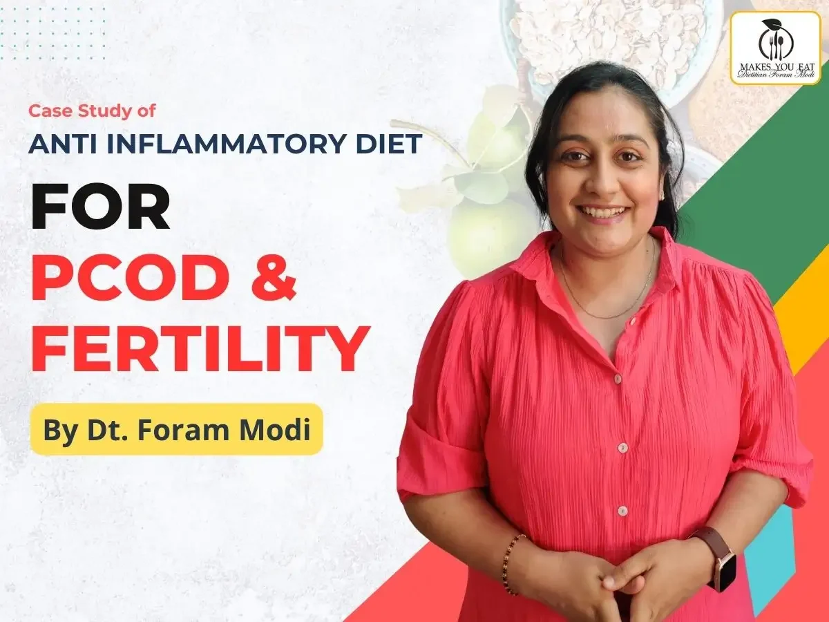 Anti Inflammatory Diet for PCOD & Fertility by Dt. Foram Modi