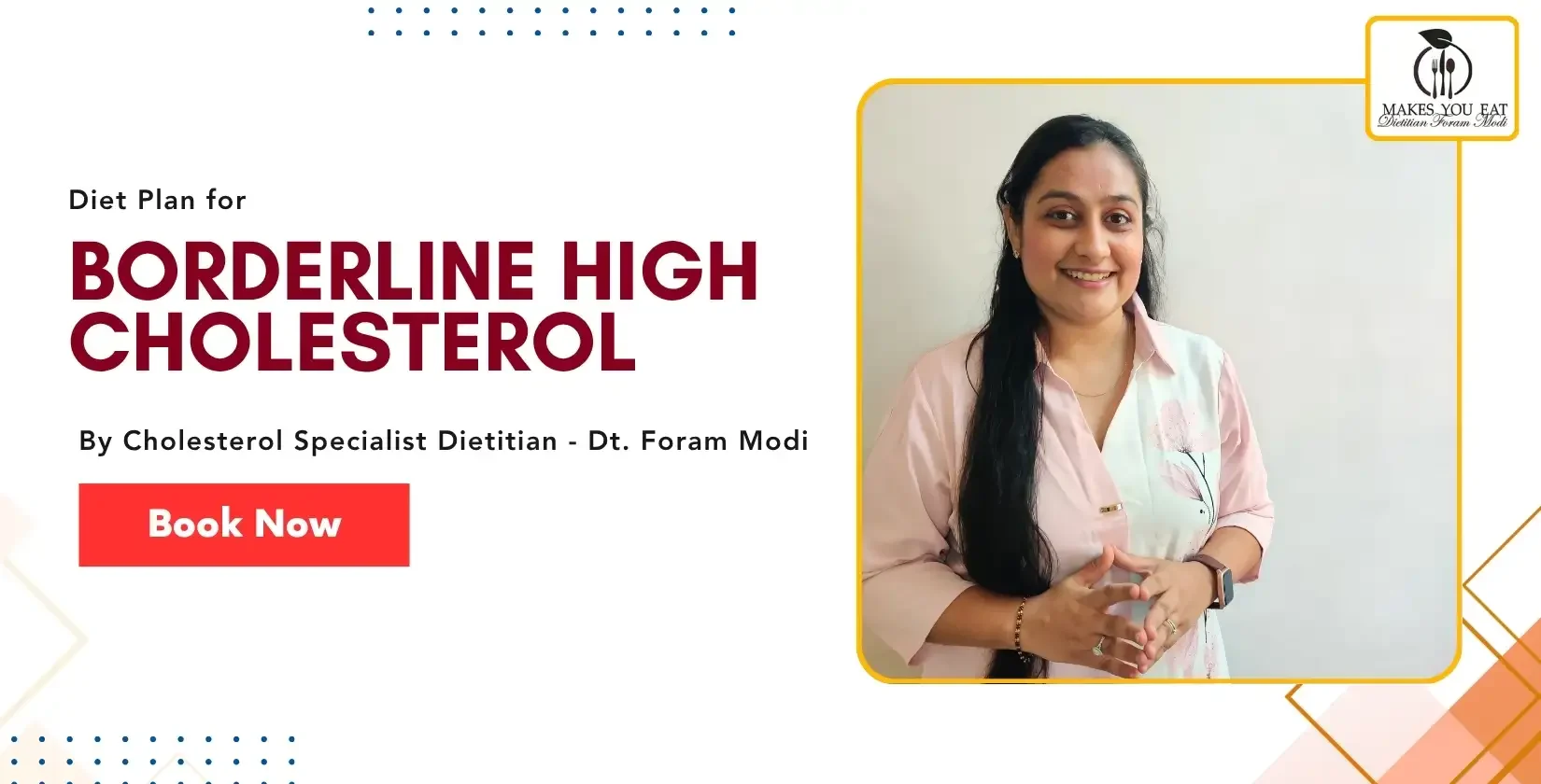 Borderline high cholesterol diet plan by Dt. Foram Modi