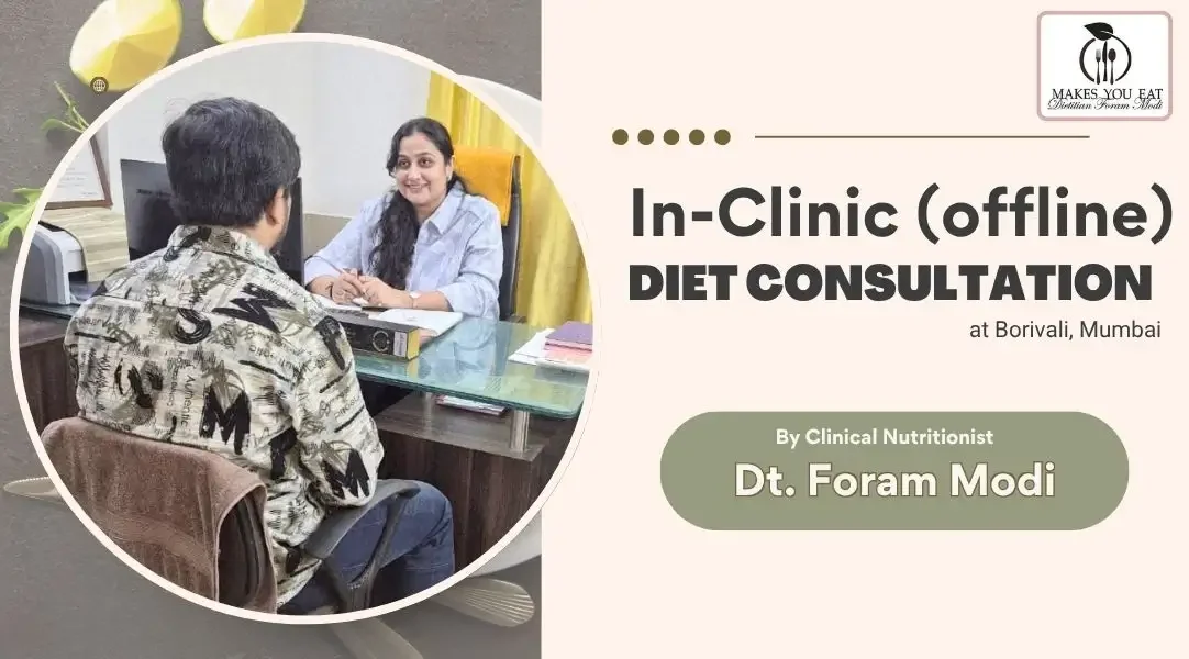 Consultation with Dietitian in Mumbai at Borivali - Dt. Foram Modi