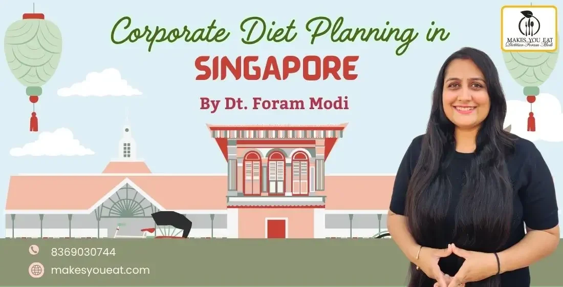 Corporate Diet Planning Services for Singapore NRIs by Dt. Foram Modi