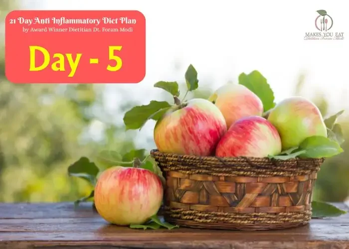 Day 5 of 21 Day Anti Inflammatory Diet Plan in Mumbai by Dt. Foram Modi