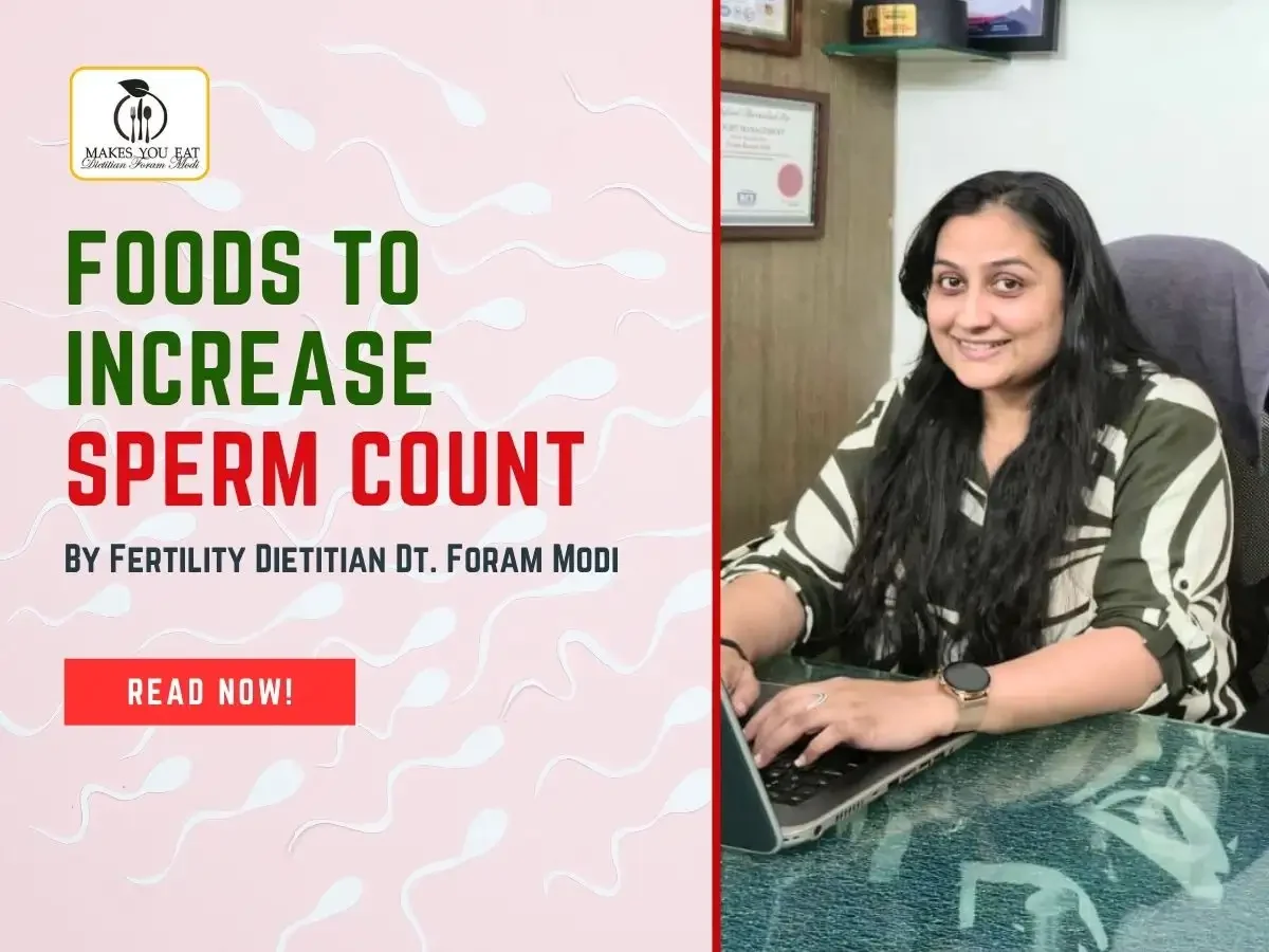 Foods to increase sperm count by Fertility Dietitian Dt. Foram Modi