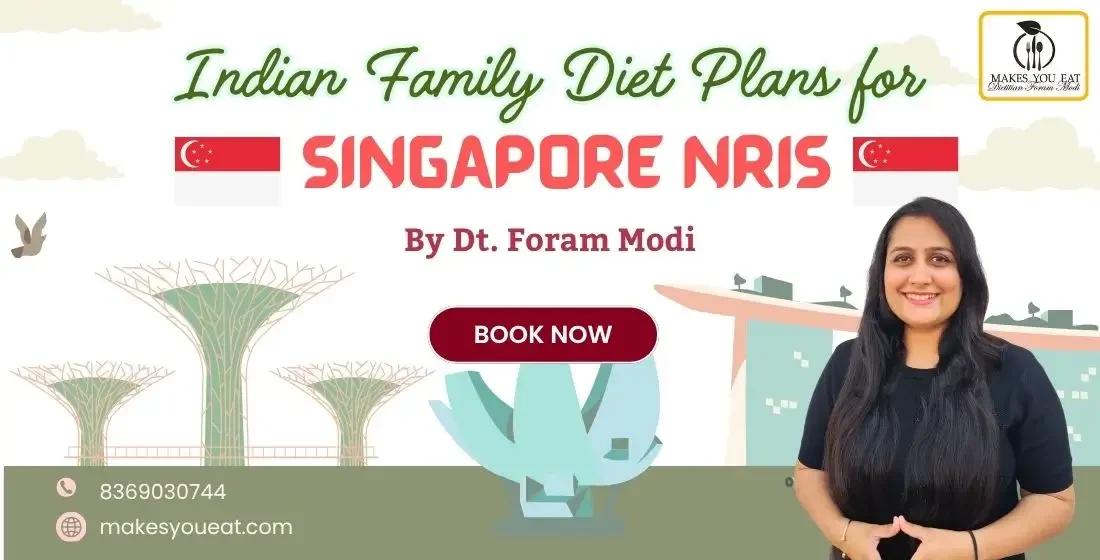 Indian Family Diet Plans for Singapore NRIs by Dt. Foram Modi