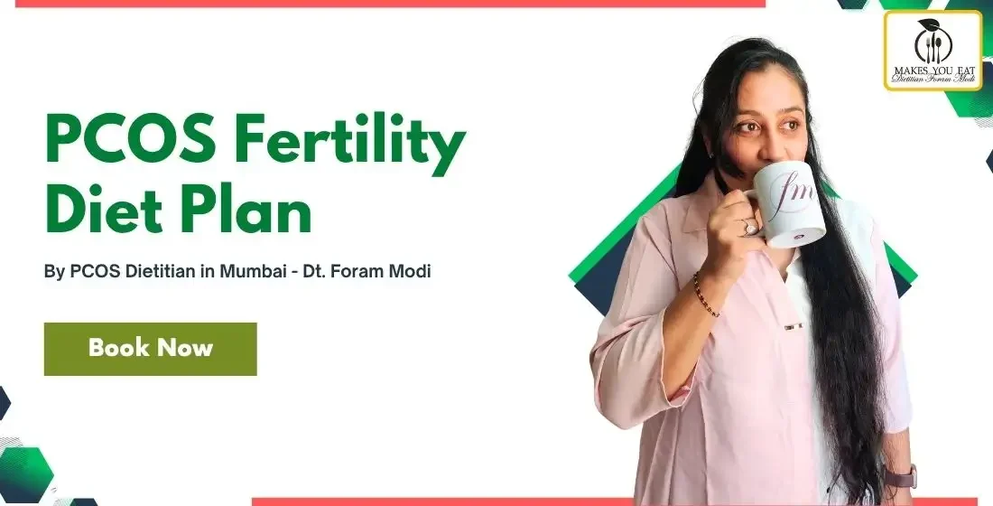 PCOS Fertility Diet in Mumbai by Dt. Foram Modi