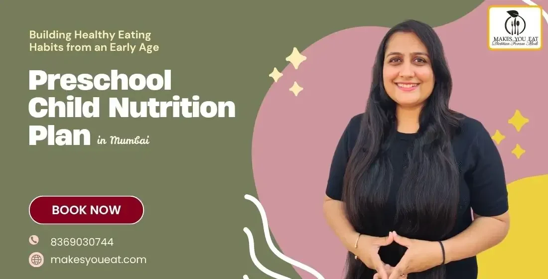 Preschool Child Nutrition Plan in Mumbai by Pediatric nutritionist Dt. Foram Modi