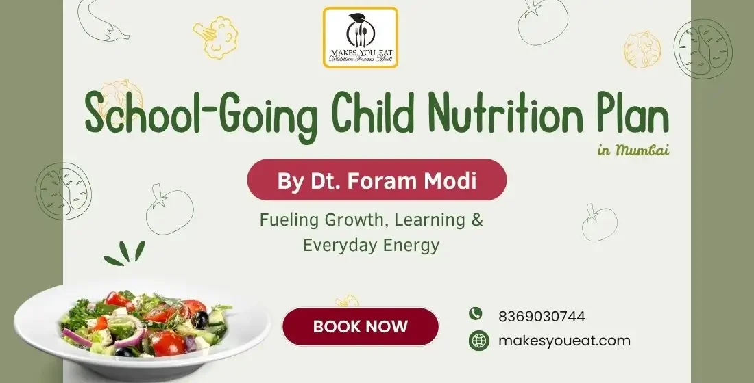 School-Going Child Nutrition Plan in Mumbai by Pediatric nutritionist Dt. Foram Modi