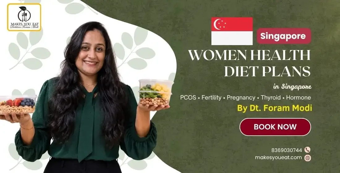 Singapore Women Health diet plans by Dt. Foram Modi