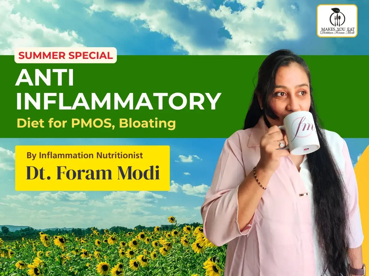 Summer Anti Inflammatory Diet for PMOS Bloating by Dt. Foram Modi